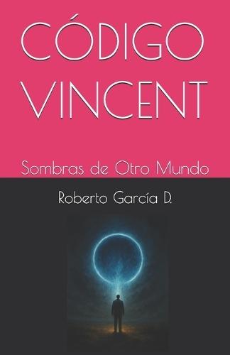Código Vincent: Sombras de Otro Mundo