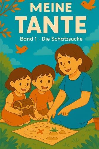 Meine Tante: Band 1: Die Schatzsuche