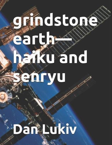 grindstone earth-haiku and senryu