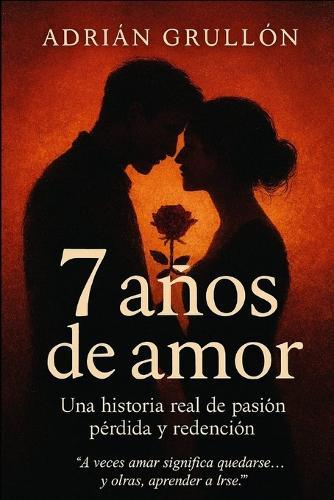 Siete años de amor: ""Una historia de amor, pérdida y redención""