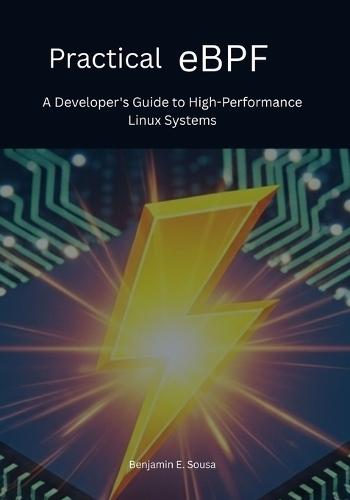 Practical eBPF: A Developer's Guide to High-Performance Linux Systems