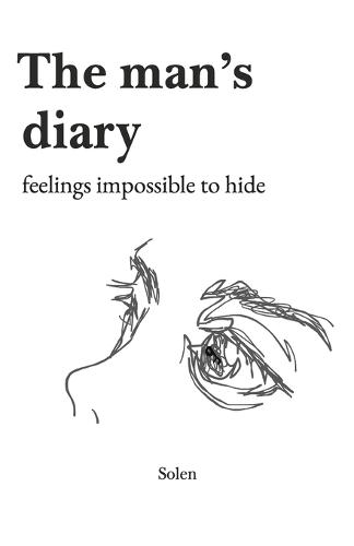 The Man's Diary: feelings impossible to hide