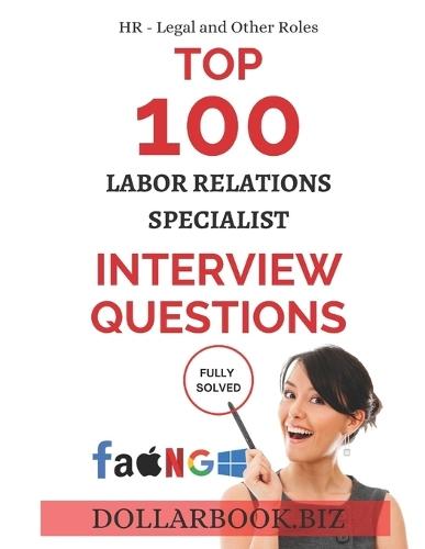 Top 100 Labor Relations Specialist Interview questions: Fully Solved!