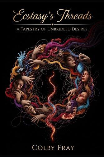 Ecstasy's Threads: A Tapestry of Unbridled Desires