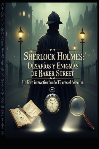 Sherlock Holmes/ Desafíos y Enigmas de Baker Street