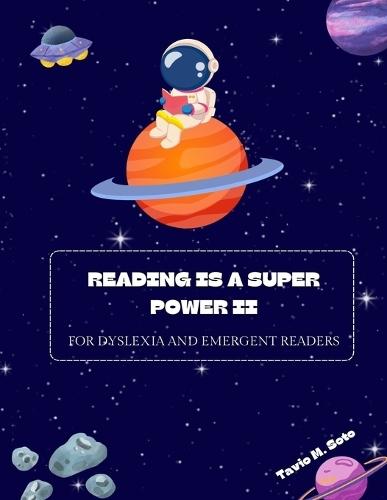 Reading is a Super Power II: Empowering Dyslexia and Emergent Readers