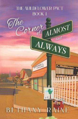 The Corner of Almost and Always: The Wildflower Pact