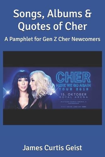 Songs, Albums & Quotes of Cher: A Pamphlet for Gen Z Cher Newcomers