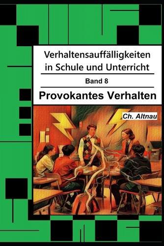 Verhaltensauffälligkeiten in der Schule: Provokantes Verhalten