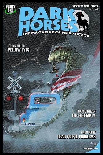Dark Horses: The Magazine of Weird Fiction No. 44: September 2025
