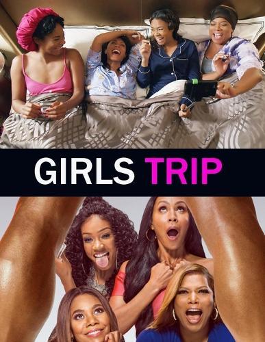 Girls Trip: The Screenplay