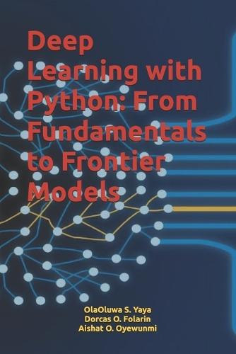 Deep Learning with Python: From Fundamentals to Frontier Models