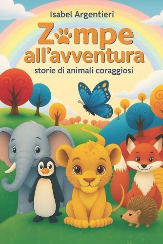 Zampe all'avventura: storie di animali coraggiosi