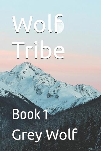 Wolf Tribe: Book 1