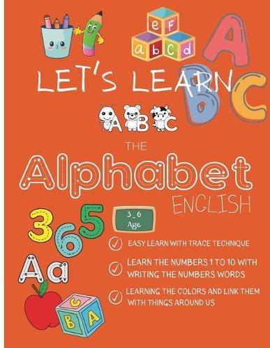 The alphabet - let's learn: Educational book for kids