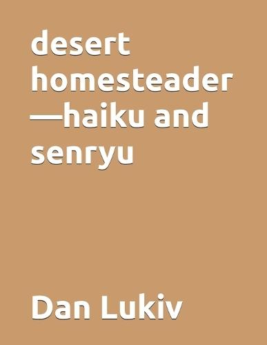 desert homesteader-haiku and senryu