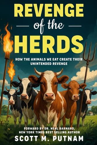 Revenge of the Herds: How the Animals We Eat Create Their Unintended Revenge