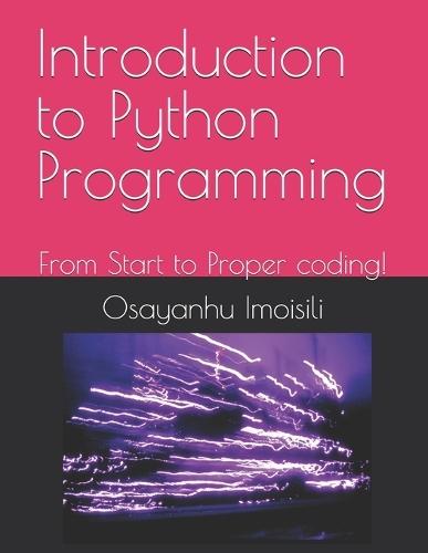 Introduction to Python Programming: From Start to Proper coding!