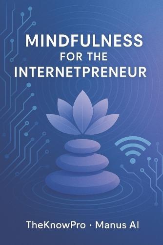 Mindfulness for the Internetpreneur