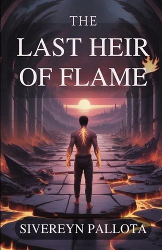 The Last Heir of Flame: A Tale of Love, Sacrifice, and the Curse of Dragons