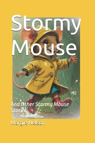 Stormy Mouse: And Other Stormy Mouse Stories