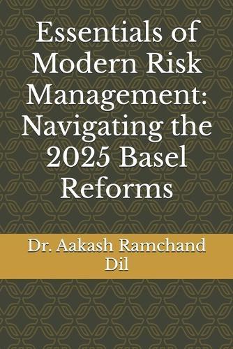 Essentials of Modern Risk Management: Navigating the 2025 Basel Reforms