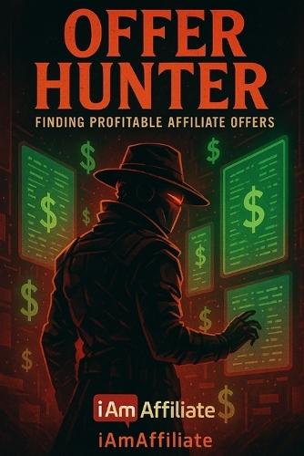Offer Hunter: Finding Profitable Affiliate Offers