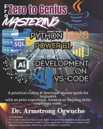 From Zero to Genius Mastering Python, Java, SQL, Power BI, and AI Development on VS Code