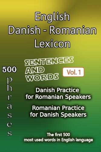 English Danish Romanian Lexicon - Volume 1: Most common words and everyday usage phrases.