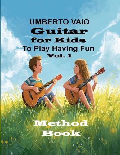 Guitar for Kids: To Play Having Fun