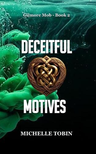 DECEITFUL MOTIVES (Gilmore Mob - Book 2)