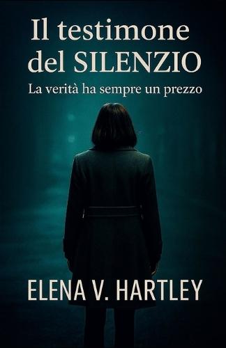 Il Testimone del Silenzio: La verità ha sempre un prezzo