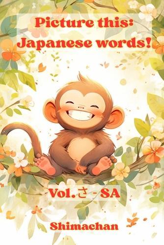 Picture this: Japanese words!: Vol.&#12373; - SA
