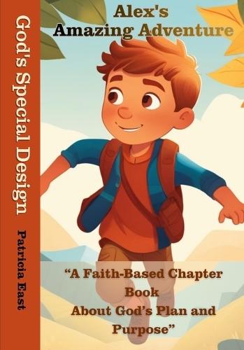 God's Special Design: Alex's Amazing Adventure