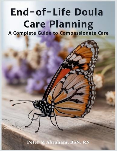 End-of-Life Doula Care Planning: A Complete Guide to Compassionate Care