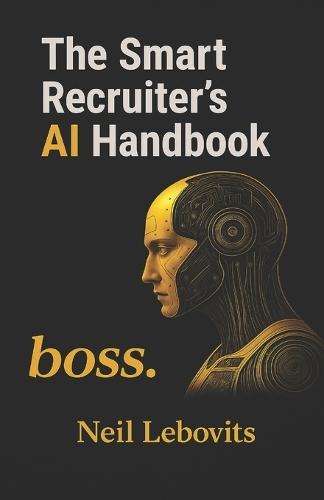 The Smart Recruiter's AI Handbook