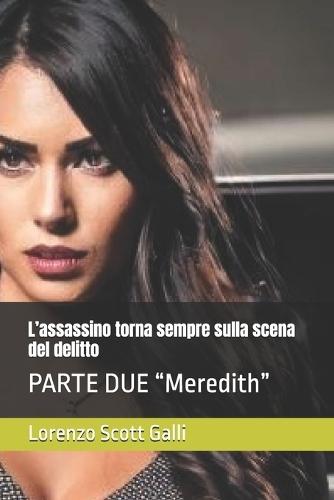 L'assassino torna sempre sulla scena del delitto: PARTE DUE ""Meredith""
