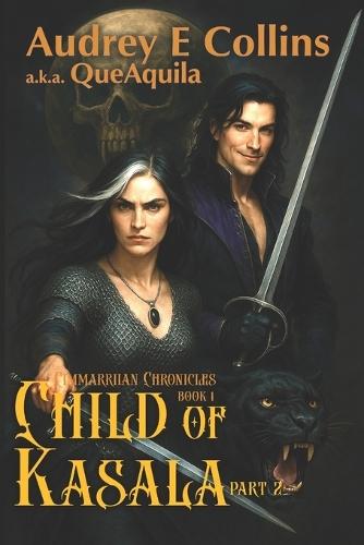Child of Kasala Part 2 of 2: Cimmarriian Chronicles Book 1.2