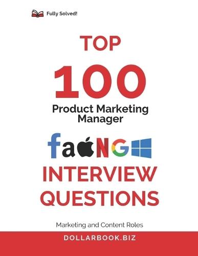 Top 100 Product Marketing Manager Interview questions: Fully Solved: Balance Product and Storytelling in Every Response