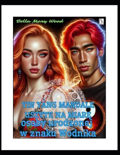 Yin Yang mandale uszyte na miarę osoby urodzonej w znaku Wodnika: harmonia w domu