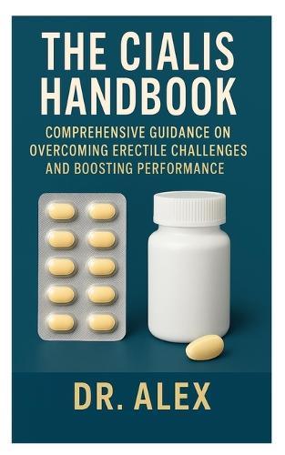 The Cialis Handbook: Comprehensive Guidance on Overcoming Erectile Challenges and Boosting Performance
