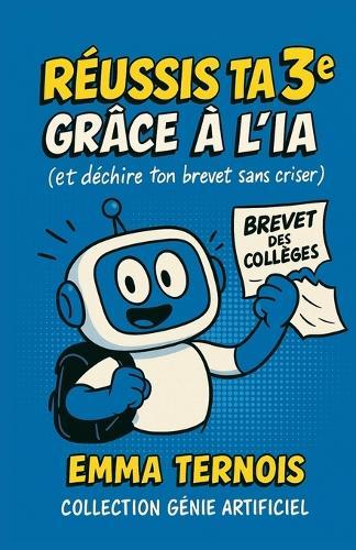 RÉUSSIS TA 3E GRÂCE À L'IA (et déchire ton brevet sans criser): La 3e, c'est le stress, le brevet... et plein de questions existentielles. Bonne nouvelle: ce guide est là pour t'aider à tout gérer sans y laisser ta s