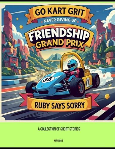 Go Kart Grit: A collection of racing inspired short stories