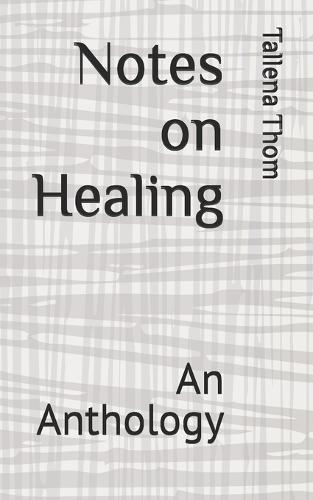 Notes on Healing: An Anthology