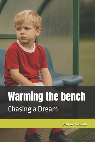 Warming the bench: Chasing a Dream