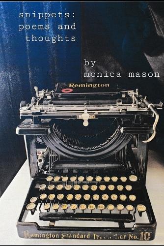 snippets: poems and thoughts