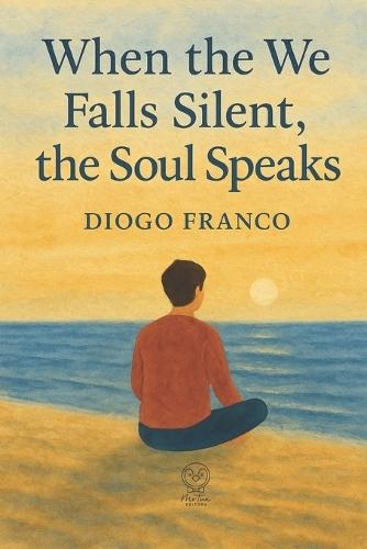 When the We Falls Silent, the Soul Speaks