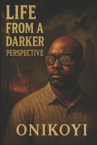 Life From a Darker Perspective