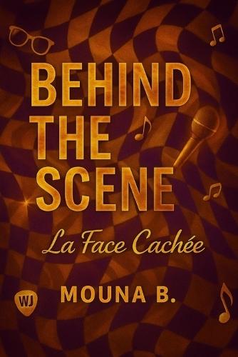 Behind the scene: La face cachée