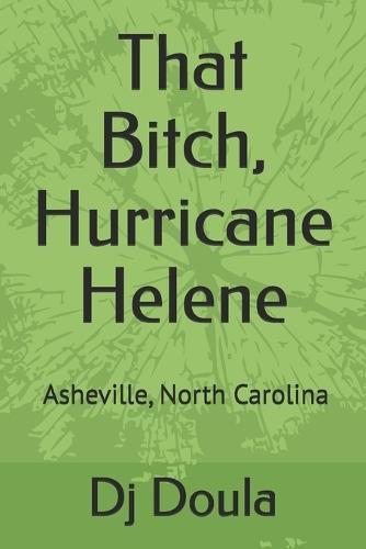 That Bitch, Hurricane Helene